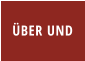 ÜBER UND