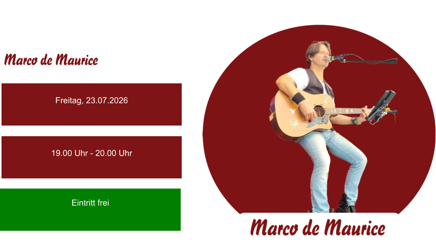 Marco de Maurice Freitag, 23.07.2026 19.00 Uhr - 20.00 Uhr Eintritt frei
