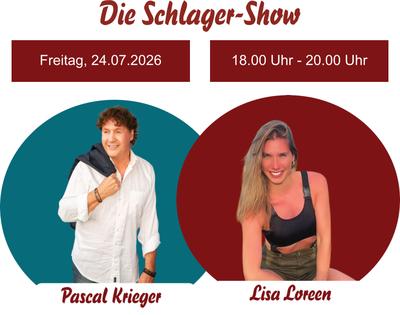 Die Schlager-Show Freitag, 24.07.2026 18.00 Uhr - 20.00 Uhr
