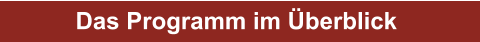 Das Programm im Überblick