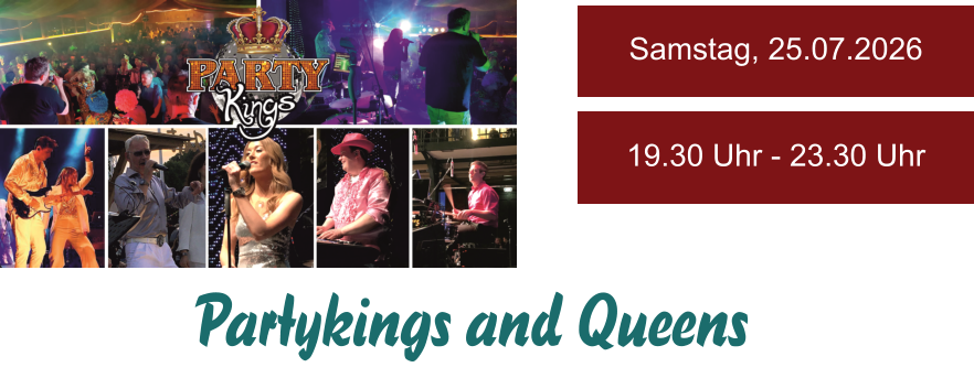 Partykings and Queens Samstag, 25.07.2026 19.30 Uhr - 23.30 Uhr