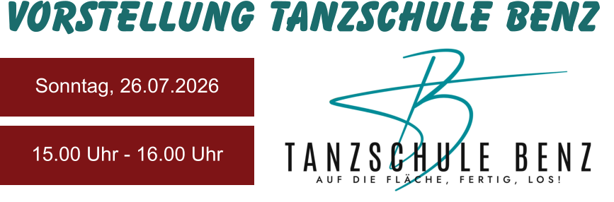 Vorstellung Tanzschule Benz Sonntag, 26.07.2026 15.00 Uhr - 16.00 Uhr