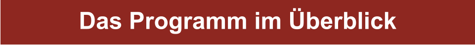 Das Programm im Überblick